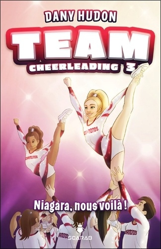 Emprunter Team cheerleading Tome 3 : Niagara, nous voilà ! livre