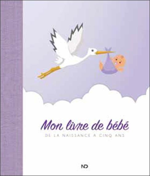 Emprunter Mon livre de bébé. De la naissance à cinq ans livre
