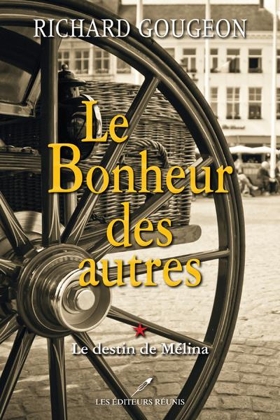 Emprunter Le bonheur des autres Tome 1 : Le destin de Mélina livre