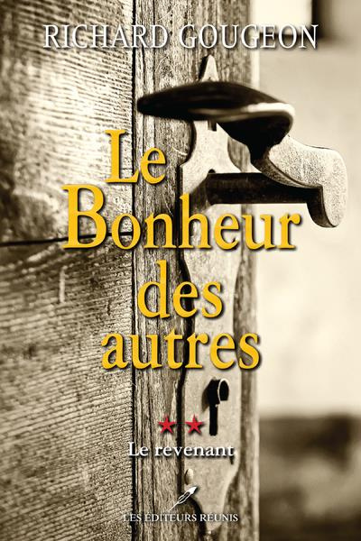 Emprunter Le Bonheur des autres - tome 2 Le revenant. 02 livre
