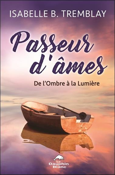 Emprunter Passeur d'âmes. De l'ombre à la lumière livre