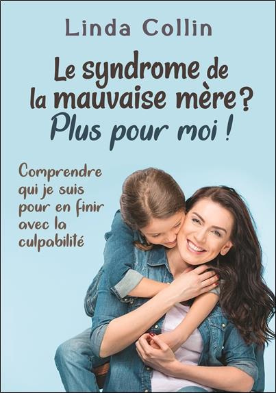 Emprunter Le syndrome de la mauvaise mère ? livre