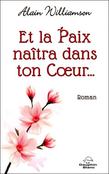 Emprunter Et la paix naîtra dans ton coeur livre