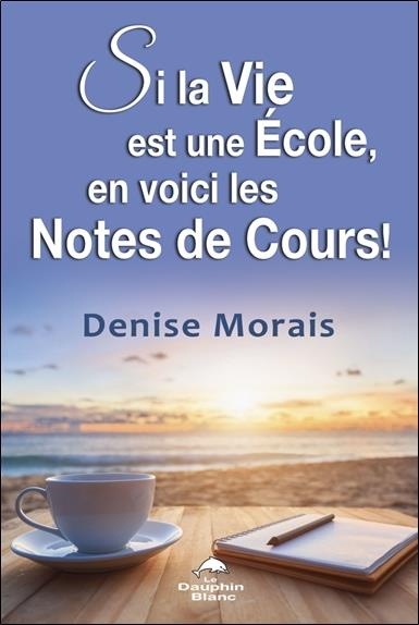 Emprunter Si la vie est une école, en voici les notes de cours ! livre