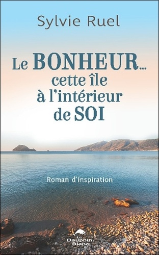 Emprunter Le Bonheur... cette île à l'intérieur de soi livre