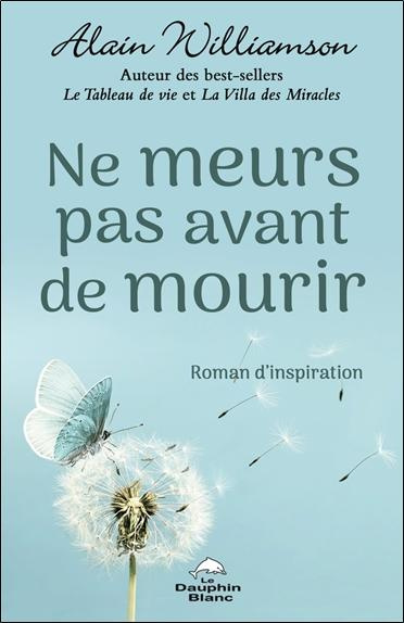 Emprunter Ne meurs pas avant de mourir livre