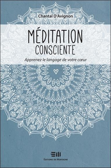 Emprunter Méditation consciente - Apprenez le langage de votre coeur livre