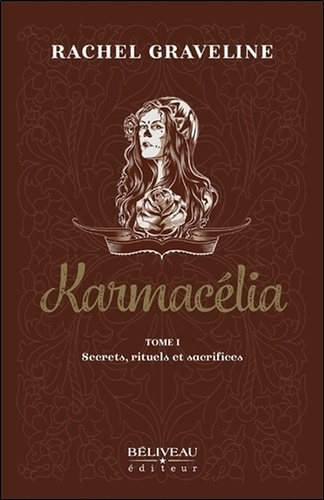 Emprunter Karmacélia Tome 1 : Secrets, rituels et sacrifices livre