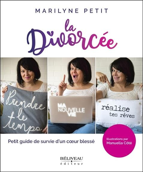 Emprunter La Divorcée. Petit guide de survie d'un coeur blessé livre
