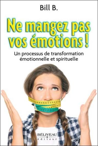 Emprunter Ne mangez pas vos émotions ! Un processus de transformation émotionnelle et spirituelle livre