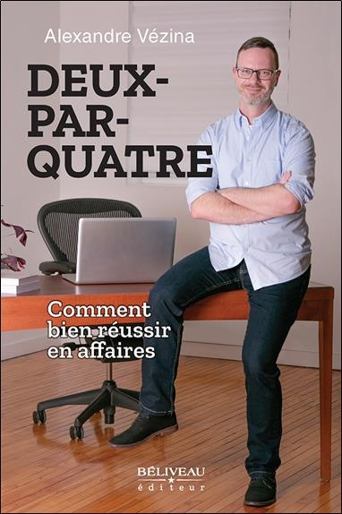Emprunter Deux-par-quatre. Comment bien réussir en affaires livre