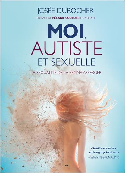 Emprunter Moi, autiste et sexuelle. La sexualité de la femme Asperger livre