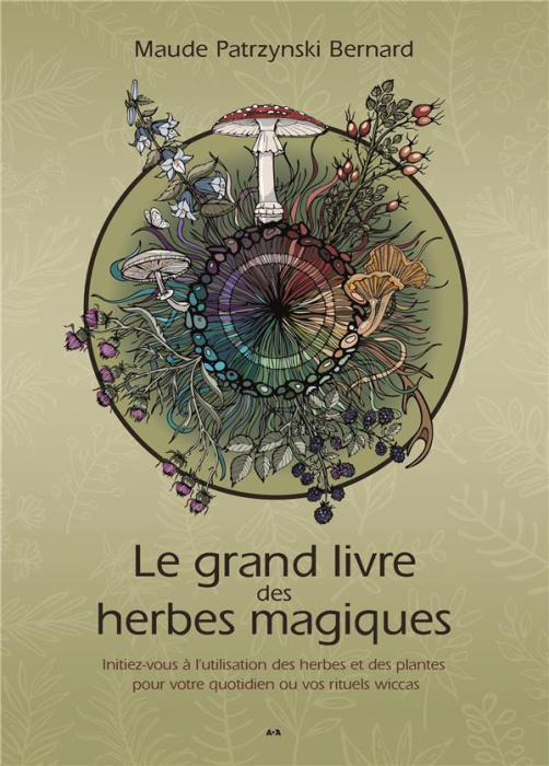 Emprunter Le grand livre des herbes magiques. Initiez-vous à l'utilisation des herbes et des plantes pour votr livre