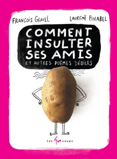 Emprunter Comment insulter ses amis et autres poèmes débiles livre