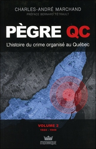 Emprunter Pègre QC. L'histoire du crime organisé au Québec Volume 2, 1924 à 1949 livre