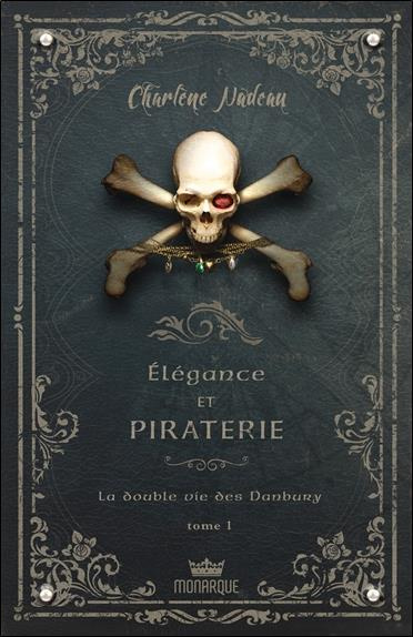 Emprunter Elégance et piraterie Tome 1 : La double vie des Danbury livre