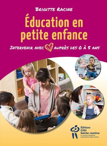 Emprunter Education en petite enfance. Intervenir avec amour auprès des enfants de 0 à 5 ans livre