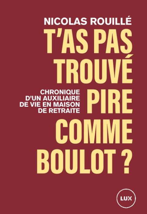 Emprunter T'as pas trouvé pire comme boulot ? Chronique d'un travailleur en maison de retraite livre