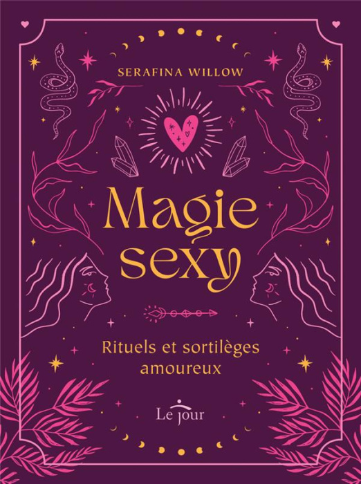 Emprunter Magie sexy. Rituels et sortilèges amoureux livre