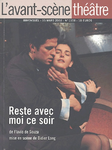 Emprunter L'Avant-Scène théâtre N° 1108, Mars 2002 : Reste avec moi ce soir livre