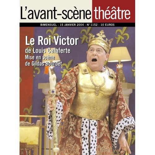 Emprunter L'Avant-scène théâtre N° 1152, 15 janvier 2004 : Le roi Victor livre