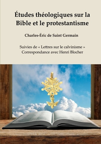 Emprunter Études théologiques sur la Bible et le protestantisme. Suivies de « Lettres sur le calvinisme » - Co livre