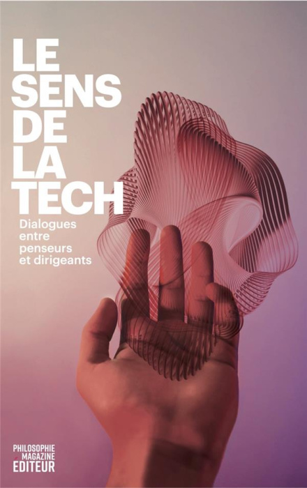 Emprunter Le sens de la tech. Dialogues entre penseurs et dirigeants livre