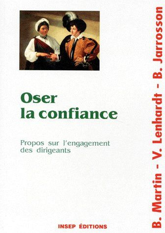 Emprunter Oser la confiance. Propos sur l'engagement des dirigeants livre