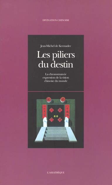 Emprunter Les piliers du destin. La chronomancie expression de la vision chinoise du monde livre