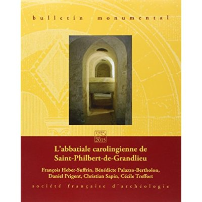 Emprunter Bulletin monumental N° 173-2, Juin 2015 : L'abbatiale carolingienne de Saint-Philbert-de-Grandlieu livre