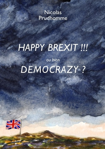 Emprunter Happy Brexit !!! ou bien Democrazy ? Comment soigner le patient anglais livre