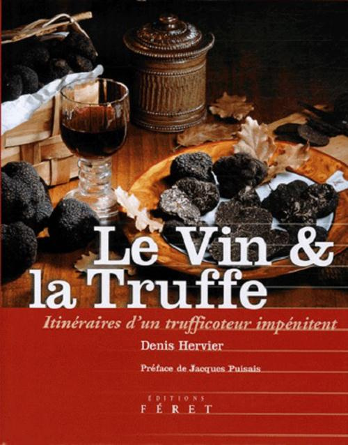 Emprunter Le Vin et la Truffe. Itinéraires d'un trufficoteur impénitent livre