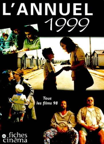 Emprunter L'Annuel du cinéma 1999. Tous les films 1998 livre