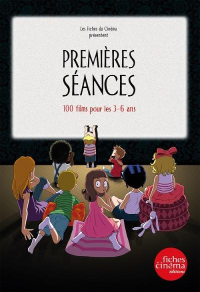 Emprunter Premières séances. 100 films pour les 3-6 ans livre