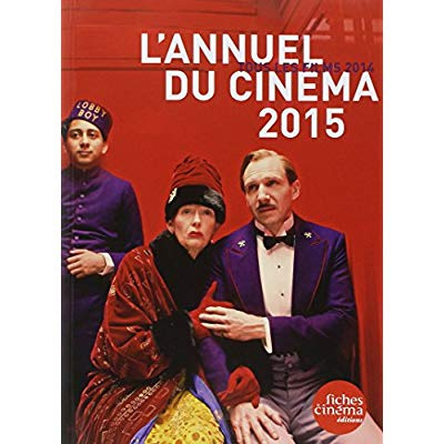 Emprunter L'annuel du cinéma. Tous les films 2014, Edition 2015 livre