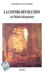 Emprunter La Contre-Révolution ou l'histoire désespérante livre