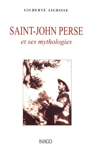 Emprunter Saint-John Perse et ses mythologies livre