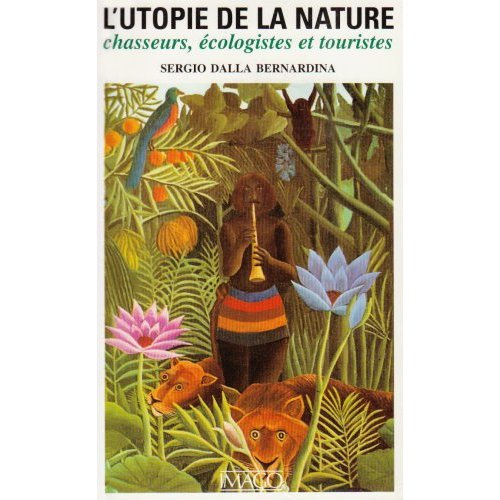 Emprunter L'utopie de la nature. Chasseurs, écologistes et touristes livre