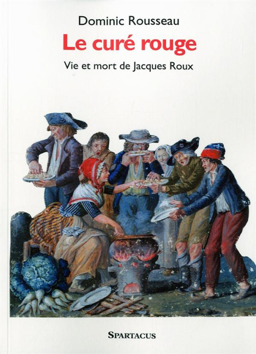 Emprunter Le Curé rouge. Vie et mort de Jacques Roux livre