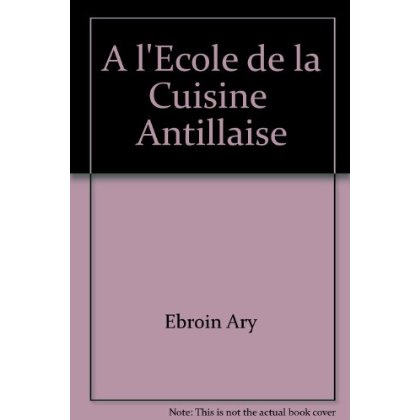 Emprunter A L'ECOLE DE LA CUISINE ANTILLAISE livre