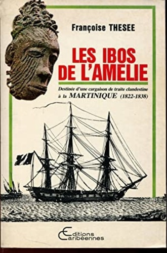 Emprunter Les Ibos de l'Amélie. Destin d'une cargaison de traite en 1723 livre