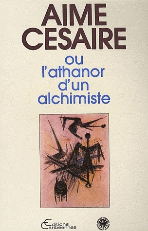 Emprunter AIME CESAIRE OU L'ATHANOR D'UN ALCHIMISTE livre