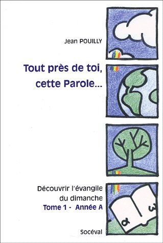 Emprunter TOUT PRES DE TOI, CETTE PAROLE TOME 1 - ANNEE A livre
