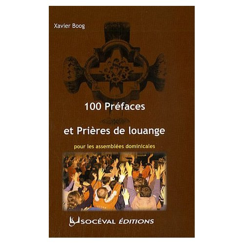 Emprunter 100 PREFACES ET PRIERES DE LOUANGE POUR LES ASSEMBLEES DOMINICALES livre