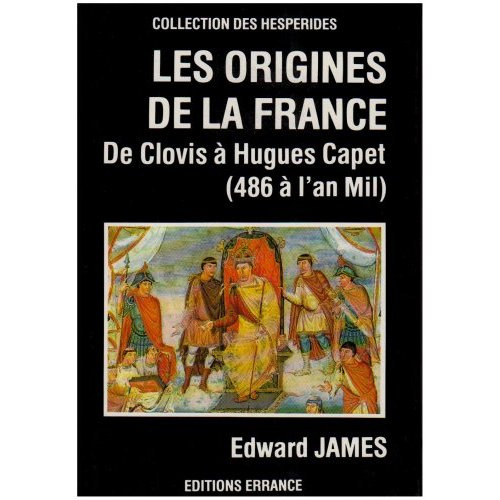 Emprunter Les origines de la France. De Clovis à Hugues Capet (486 à l'an mil) livre