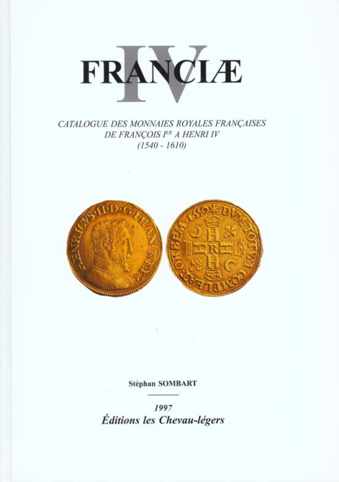 Emprunter FRANCIAE IV, CATALOGUE DES MONNAIES ROYALES FRANCAISES livre