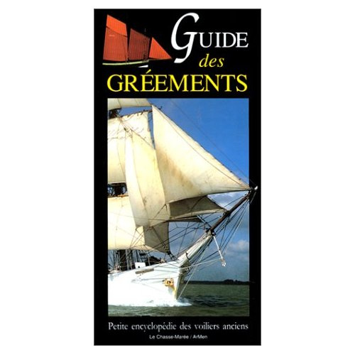Emprunter Guide des gréements traditionnels. Petite encyclopédie des voiliers anciens livre