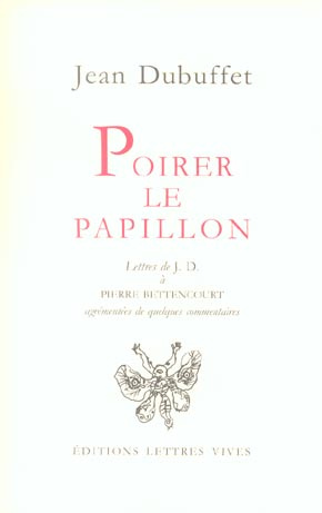 Emprunter Poirer le papillon. Lettres de Jean Dubuffet à Pierre Bettencourt 1949-1985 livre