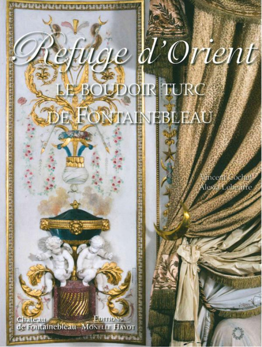 Emprunter Refuge d'Orient. Le boudoir turc de Fontainebleau livre