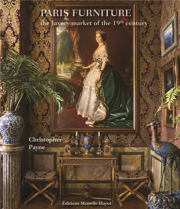 Emprunter PARIS FURNITURE THE LUXURY MARKET OF THE BELLE EPOQUE livre